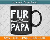 Funny Fur Papa Pet Lover Dog Dad Fathers Day Svg Png Dxf Digital Cutting File