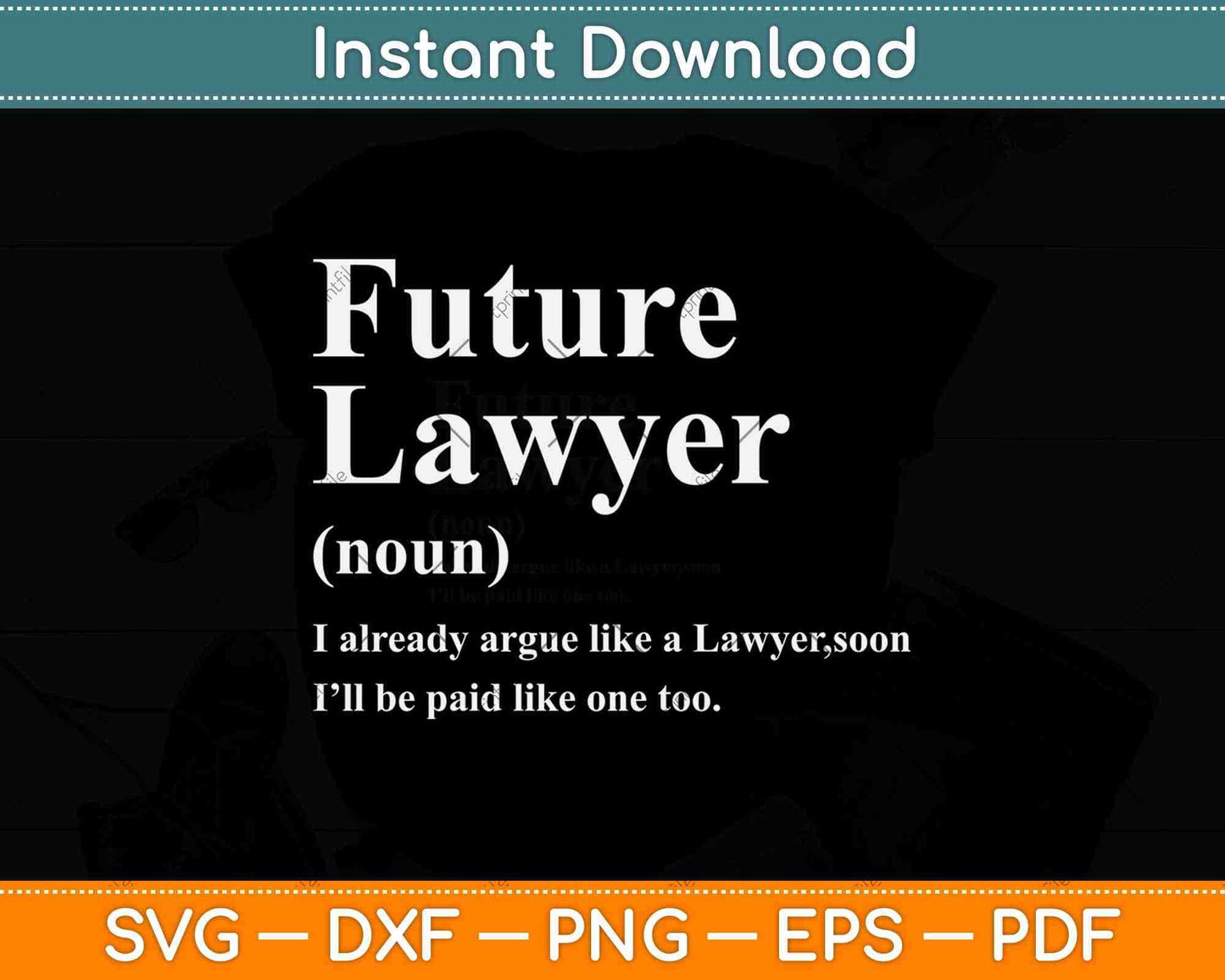 Funny Future Lawyer Gift for Law School Graduate Svg Png Dxf Digital Cutting File