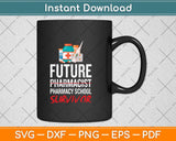 Funny Future Pharmacist Pharmacy School Survivor Svg Png Dxf Digital Cutting File