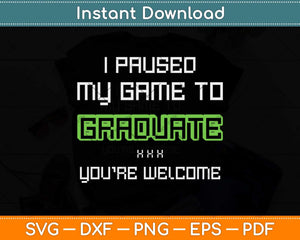 Funny Gamer Graduate Graduation Svg Png Dxf Digital Cutting File