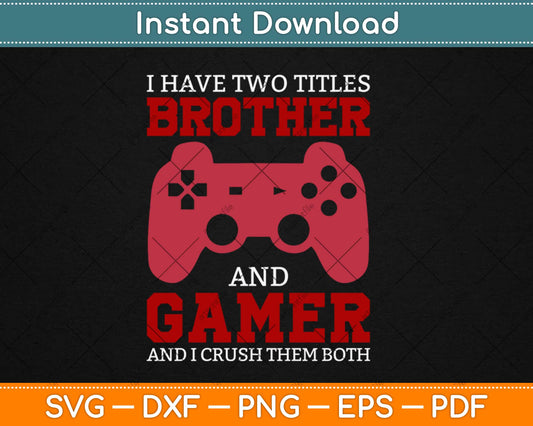Funny Gamer Vintage Video Games Gift For Boys Brother Son Svg Png Dxf Cutting File
