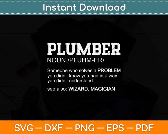 Funny Gift Plumber Someone Who Solves A Problem Svg Png Dxf Digital Cutting File