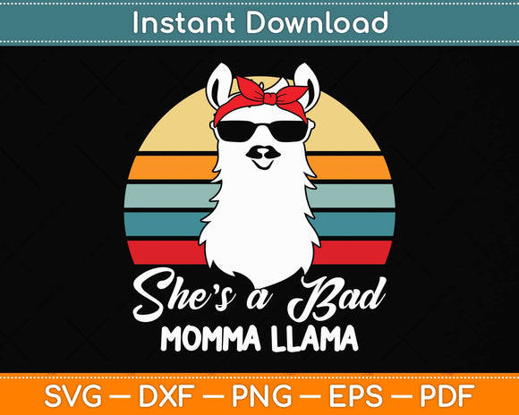 Funny Gift She's a Bad Momma Llama Svg Png Dxf Digital Cutting File