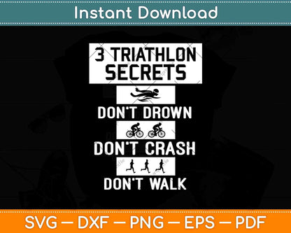 Funny Gifts For Triathlete 3 Secrets Svg Design Cricut Printable Cutting Files