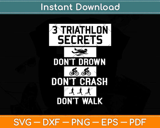 Funny Gifts For Triathlete 3 Secrets Svg Design Cricut Printable Cutting Files