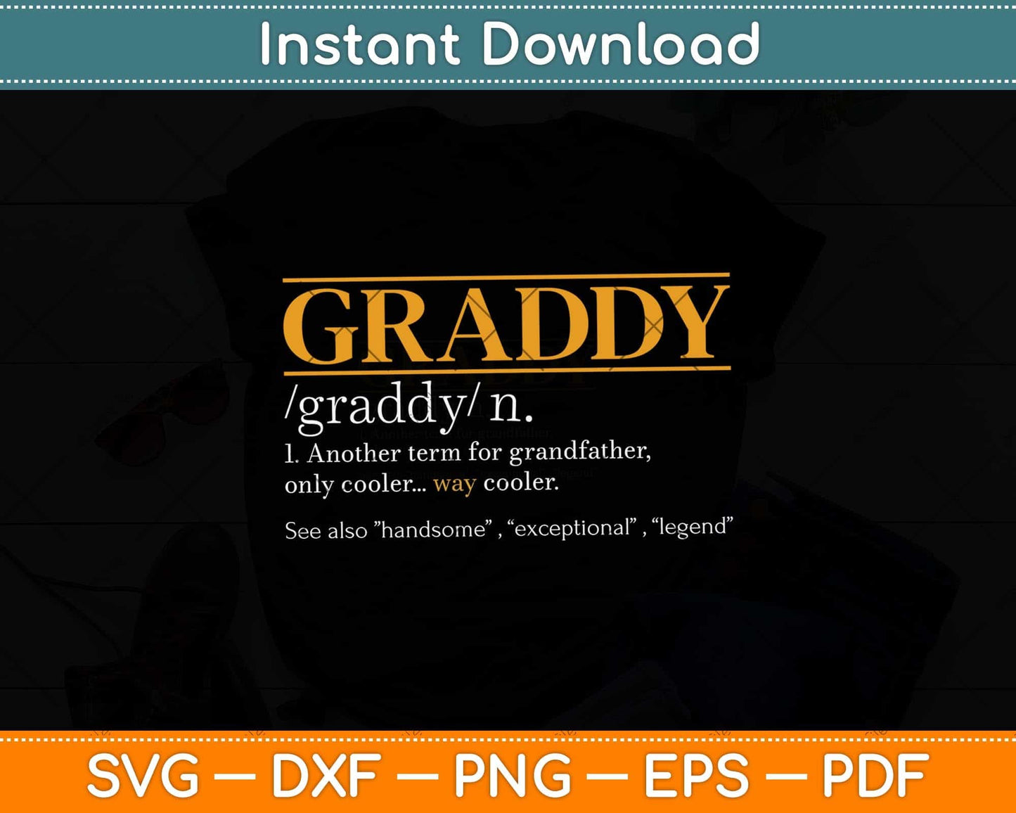 Funny Graddy Definition Fathers Day Gift Grandpa Svg Png Dxf Digital Cutting File