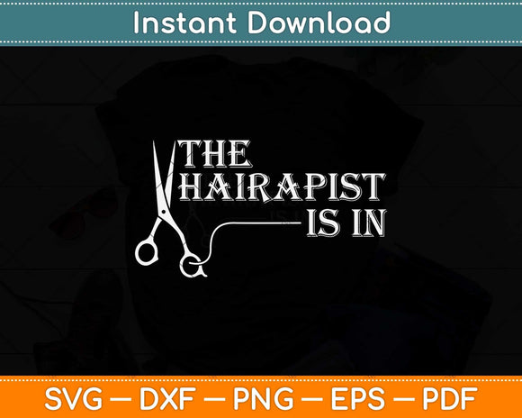 Funny Hairdresser The Hairapist -Hair Stylist Svg Png Dxf Digital Cutting File
