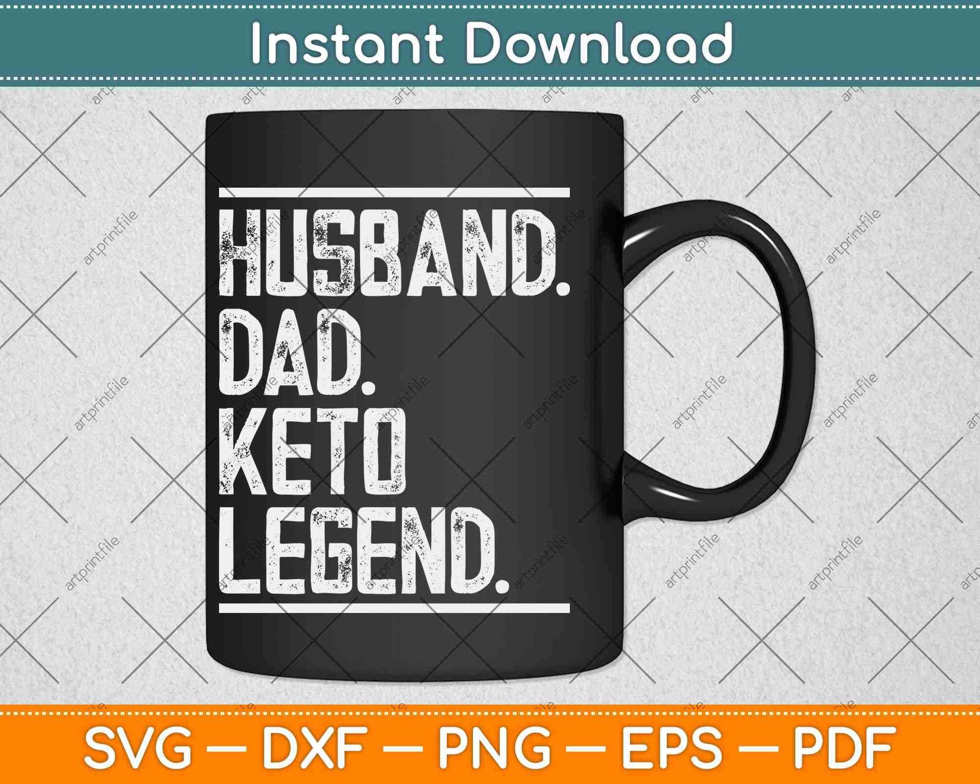 Funny Husband Dad Keto Legend Svg Design Cricut Printable Cutting Files