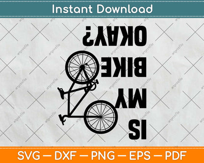 Funny Is My Bike Okay Svg Design Cricut Printable Cutting Files