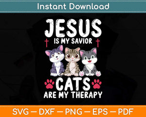 Funny Jesus Is My Savior Cats Are My Therapy Christian Svg Png Dxf Digital Cutting File