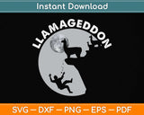 Funny Llamageddon Gift For Llama Barnyard Lovers Svg Png Dxf Digital Cutting File