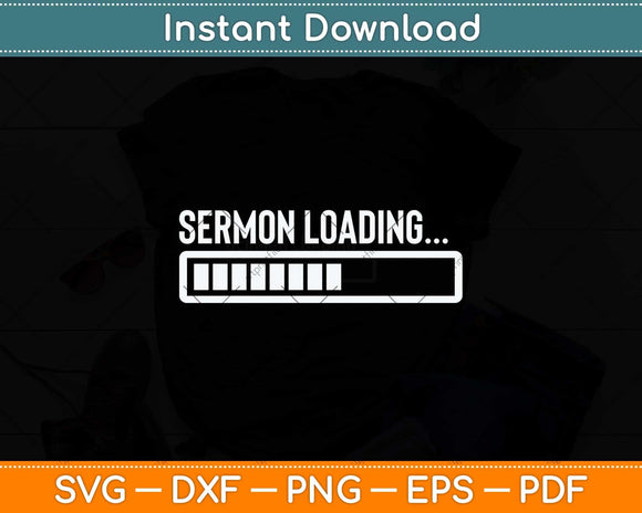 Funny Pastor Sermon Loading Svg Png Dxf Digital Cutting File