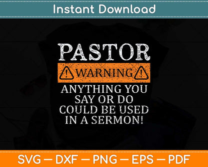 Funny Pastor Warning I Might Put You In A Sermon Christians Svg Cutting File