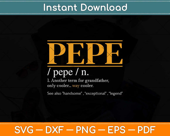 Funny PEPE Definition Fathers Day Gift Grandpa Svg Png Dxf Digital Cutting File