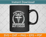 Funny Pharmacist Like A Regular Dad But Cooler Svg Png Dxf Digital Cutting File