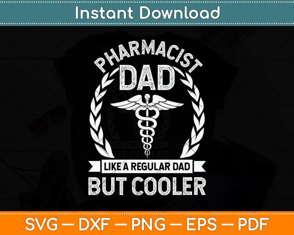 Funny Pharmacist Like A Regular Dad But Cooler Svg Png Dxf Digital Cutting File
