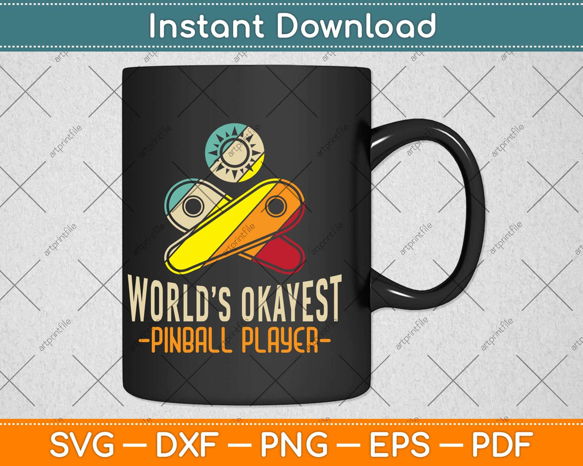 Funny Pinball Player Worlds Okayest Svg Png Dxf Digital Cutting File