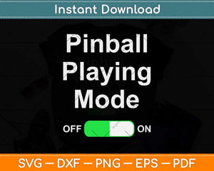 Funny Pinball Playing Mode Svg Png Dxf Digital Cutting File