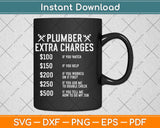 Funny Plumber Gift Plumber Extra Charges Svg Png Dxf Digital Cutting File