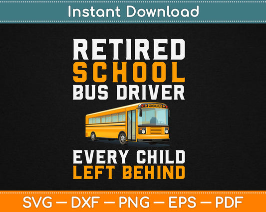 Funny Retired School Bus Driver Svg Design Cricut Printable Cutting Files