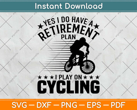 Funny Retirement Cyclist Retired Cycling Svg Design Cricut Printable Cutting Files