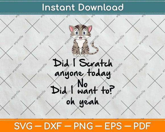 Funny Sarcastic Cat Have I Scratched Anyone Today Black Cat Svg Png Dxf Cutting File