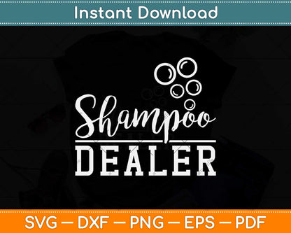 Funny Shampoo Dealer Quote Hairstylist Svg Png Dxf Digital Cutting File