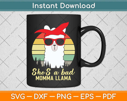 Funny She's a Bad Momma Llama Mama Svg Png Dxf Digital Cutting File