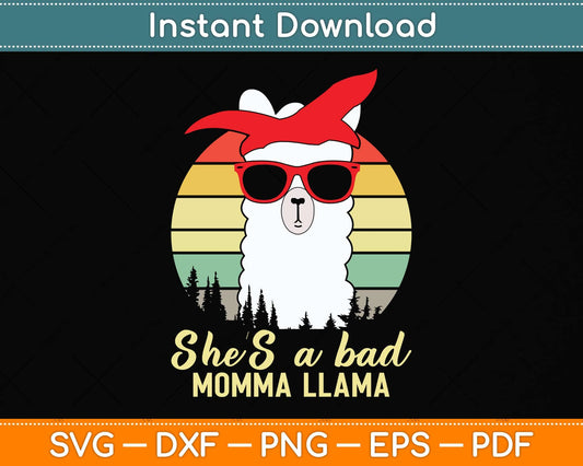 Funny She's a Bad Momma Llama Mama Svg Png Dxf Digital Cutting File