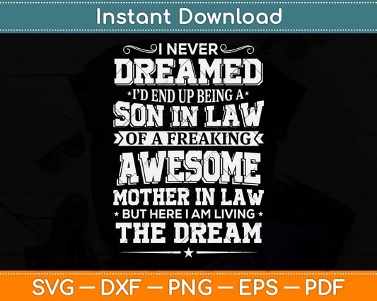 Funny Son In Law Of A Freaking Awesome Mother In Law Svg Png Dxf Cutting File