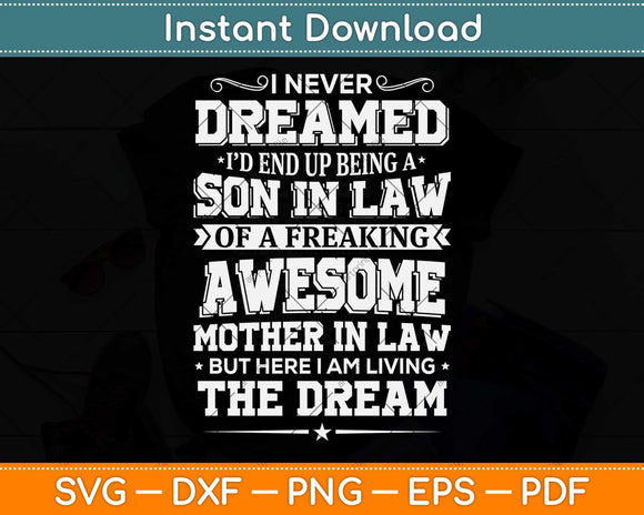Funny Son In Law Of A Freaking Awesome Mother In Law Svg Png Dxf Cutting File