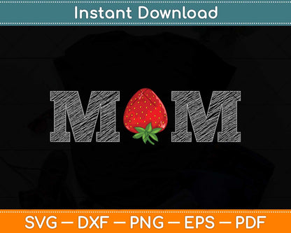 Funny Strawberry Mom Fruit Gift Berry Mothers Day Svg Png Dxf Digital Cutting File