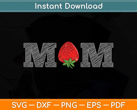 Funny Strawberry Mom Fruit Gift Berry Mothers Day Svg Png Dxf Digital Cutting File