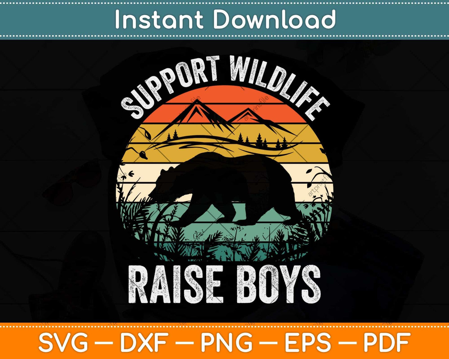 Funny Support Wildlife Raise Boys Mom Dad Parents Svg Png Dxf Digital Cutting File