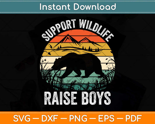 Funny Support Wildlife Raise Boys Mom Dad Parents Svg Png Dxf Digital Cutting File