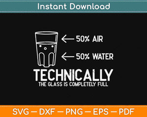 Funny Technically The Glass is Completely Science Cool Humor Sarcasm Svg Design