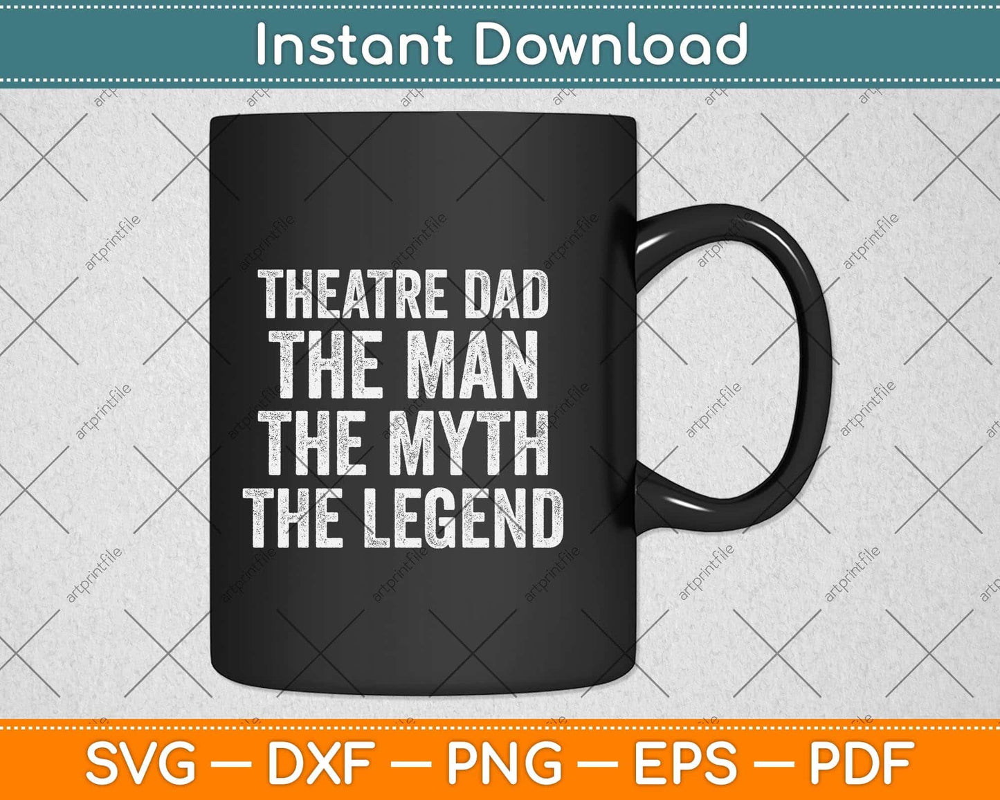 Funny Theatre Dad Man Myth Legend Daddy Father's Day Svg Png Dxf Cutting File