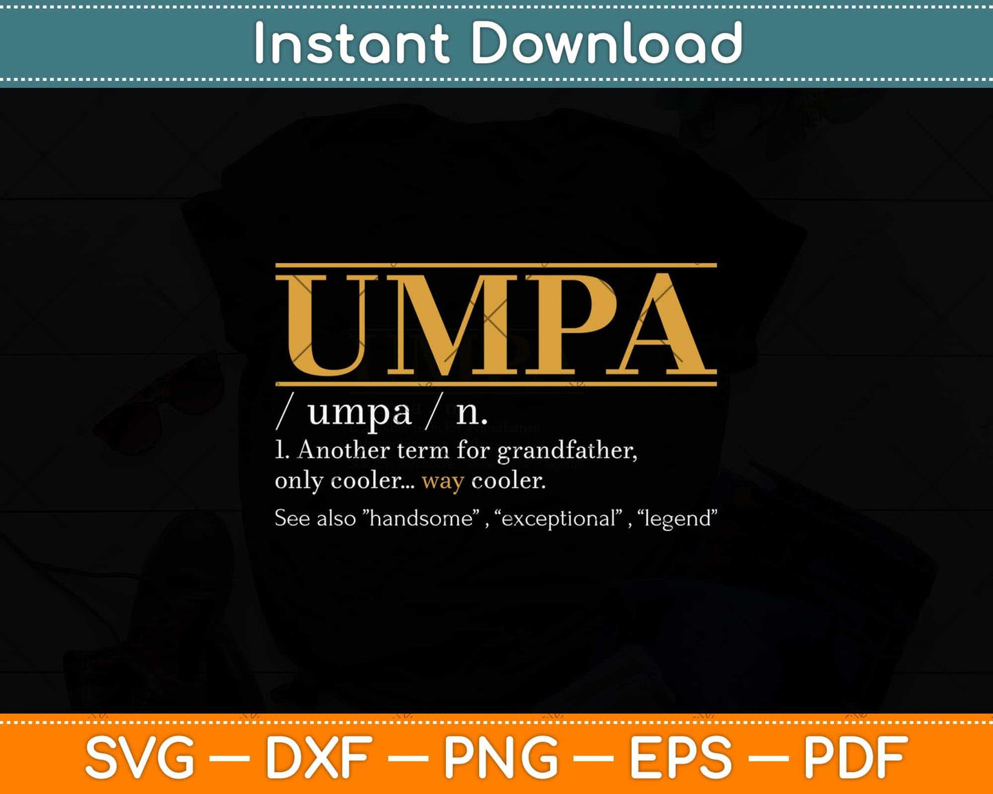 Funny UMPA Definition Fathers Day Grandpa Gift Svg Png Dxf Digital Cutting File