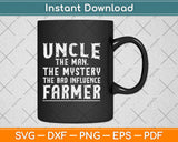 Funny Uncle The Man The Mystery Farmer Family Farming Svg Png Dxf Eps Cutting File