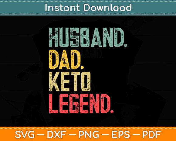 Funny Vintage Retro Husband Dad Keto Legend Svg Design