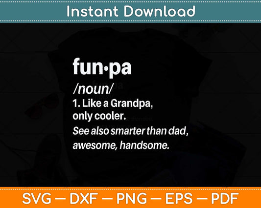 Funpa Definition Funny Grandpa Fathers Day Papa Svg Png Dxf Digital Cutting File