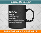 Funpa Definition Funny Grandpa Fathers Day Papa Svg Png Dxf Digital Cutting File