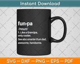 Funpa Definition Funny Grandpa Gift Fathers Day Papa Svg Png Dxf Cutting File