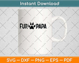 Fur Papa Funny Dog Dad Paw Fathers Day Svg Png Dxf Digital Cutting File