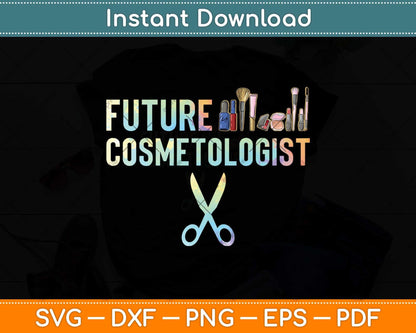 Future Cosmetologist Hair Stylist Svg Png Dxf Digital Cutting File