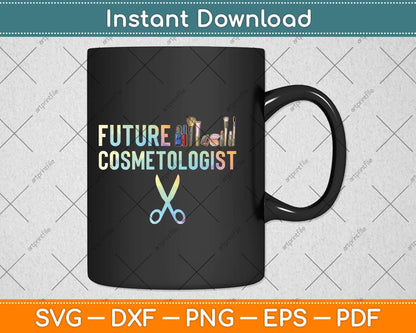 Future Cosmetologist Hair Stylist Svg Png Dxf Digital Cutting File