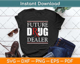 Future Drug Dealer Pharmacist Graduation Svg Png Dxf Digital Cutting File