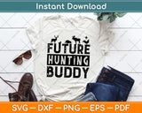 Future Hunting Buddy Deer Hunter Svg Png Design Cricut Printable Cutting Files