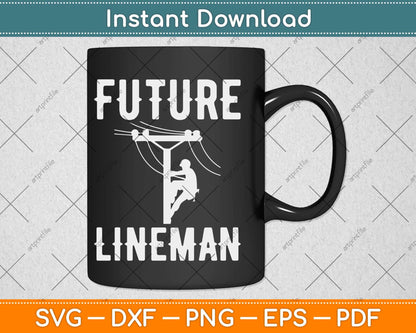Future Lineman Svg Png Dxf Digital Cutting File