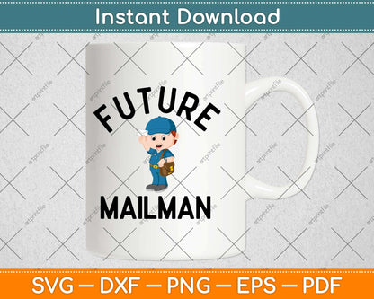 Future Mailman Or Mail Carrier Svg Design Cricut Printable Cutting Files